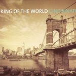 King of the World - Cincinnati (2016)