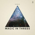 Magic In Threes - Return of... (2015)