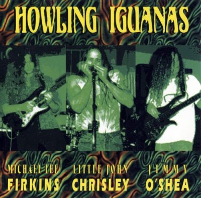 Michael Lee Firkins, Little John Chrisley, Jimmy O'Shea - Howling Iguanas (1994)