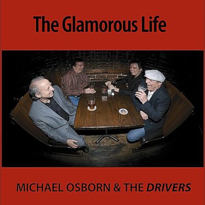 Michael Osborn & The Drivers - The Glamorous Life (2010)
