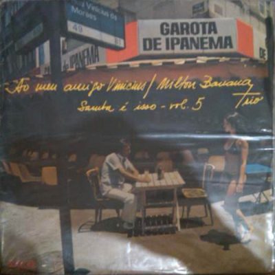 Milton Banana Trio - Ao Meu Amigo Vinicius - Samba É Assim Vol. 5 (1981)