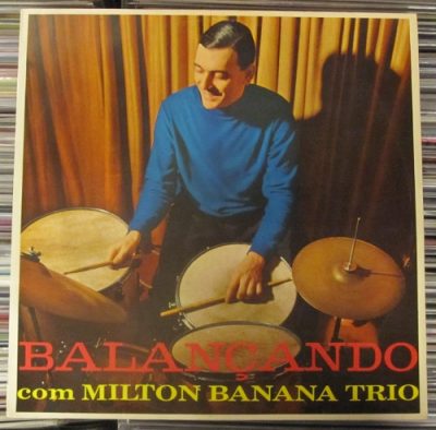 Milton Banana Trio - Balacando Com Milton Banana Trio (1966)