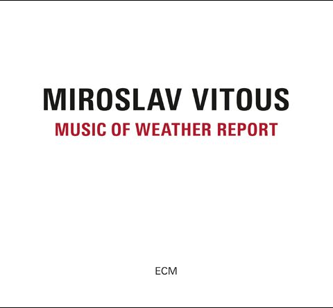 Miroslav Vitous - Music Of Weather Report (2016)