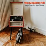 Mockingbird Hill - Songs from the Small Room (2023)