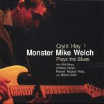 Monster Mike Welch - Cryin' Hey! (2005)