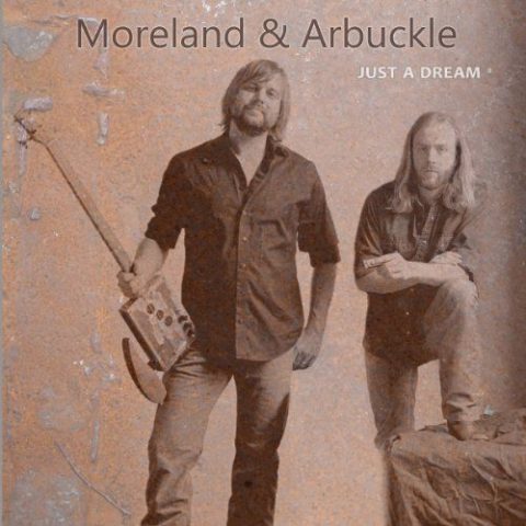 Moreland & Arbuckle - Just a Dream (2011)