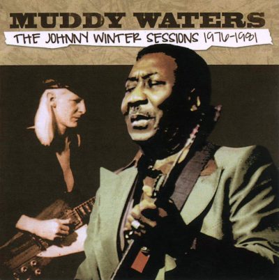 Muddy Waters - The Johnny Winter Sessions 1976-1981 (2009)
