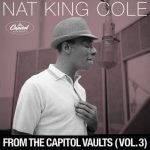Nat King Cole - From The Capitol Vaults (Vol. 3) (2023)