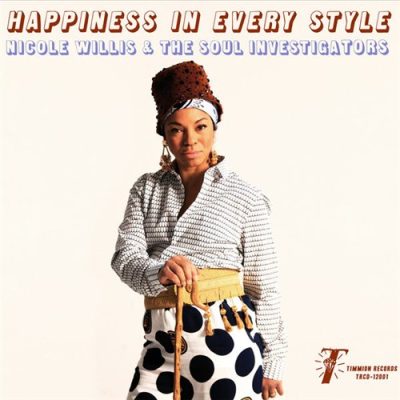 Nicole Willis & The Soul Investigators - Happiness In Every Style (2015)
