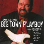 Omar Kent Dykes - Big Town Playboy (2009)
