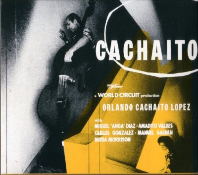 Orlando Cachaito Lopez - Cachaito (2001)