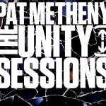 Pat Metheny - The Unity Sessions (2016)