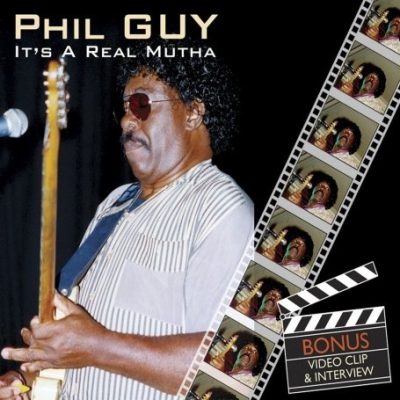 Phil Guy - It's A Real Mutha (1985/2009)