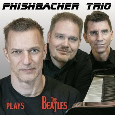 Phishbacher Trio - Phishbacher Trio Plays The Beatles (2023)