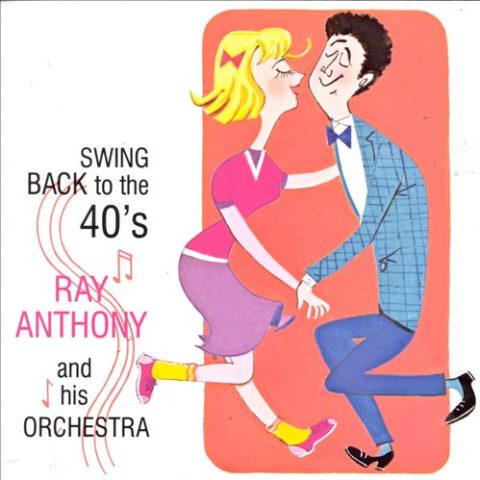 Ray Anthony - Swing Back to the 40's (1991)
