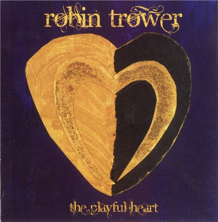 Robin Trower - The Playful Heart (2010)