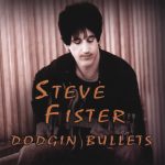 Steve Fister - Dodgin Bullets (2007)