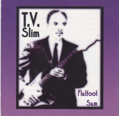 T.V. Slim - Flatfoot Sam (1999)