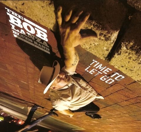 The Bob Lanza Blues Band - Time to Let Go (2016)