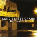 Tony Martucci - Long Street Charm (2009)