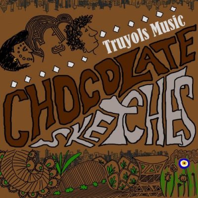 Truyols Music - Chocolate Sketches (2023)