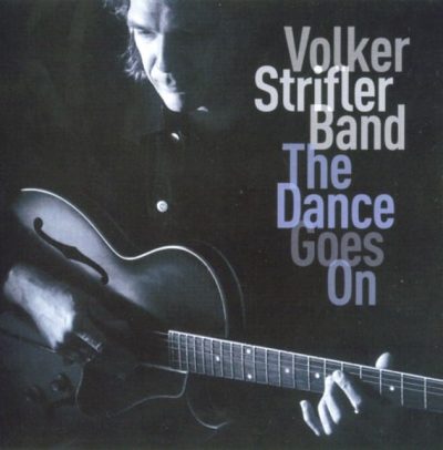 Volker Strifler Band - The Dance Goes On (2006)