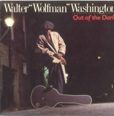 Walter "Wolfman" Washington - Out Of The Dark (1988)