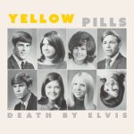 Yellow Pills - Death by Elvis (2023)