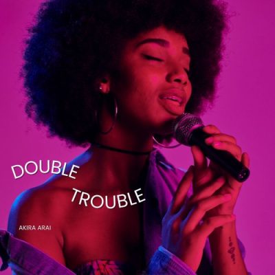 Akira Arai - Double Trouble (2023)