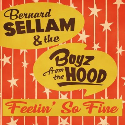 Bernard Sellam & The Boyz From The Hood - Feelin' So Fine (2023)