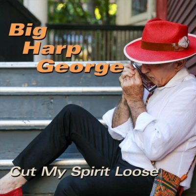 Big Harp George - Cut My Spirit Loose (2023)