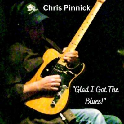 Chris Pinnick - Glad I Got The Blues! (2023)