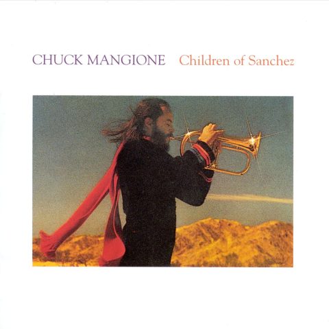 Chuck Mangione - Children of Sanchez (1978)