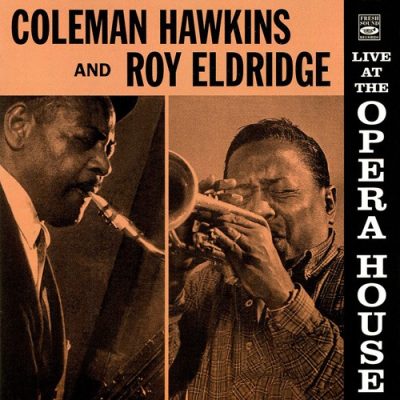 Coleman Hawkins And Roy Eldridge - Live At The Opera House (1957/2009)