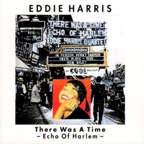 Eddie Harris Quartet - There Was a Time (Echo of Harlem) (1990)