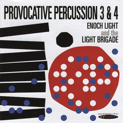 Enoch Light and The Light Brigade - Provocative Percussion Vol.3 & Vol.4 (2013)