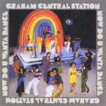 Graham Central Station - Now Do U Wanta Dance (1977/2008)