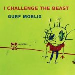 Gurf Morlix - I Challenge The Beast (2023)