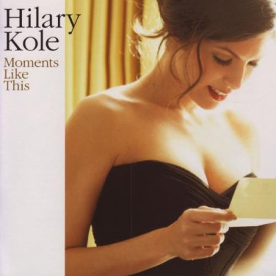 Hilary Kole - Moments Like This (2011)