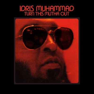 Idris Muhammad - Turn This Mutha Out (1977/2015)