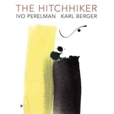 Ivo Perelman, Karl Berger - The Hitchhiker (2016)