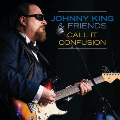 Johnny King & Friends - Call It Confusion (2023)
