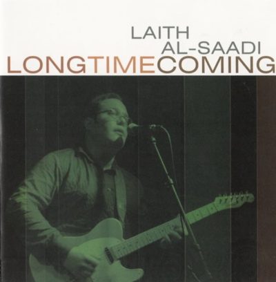 Laith Al-Saadi - Long Time Coming (2004)