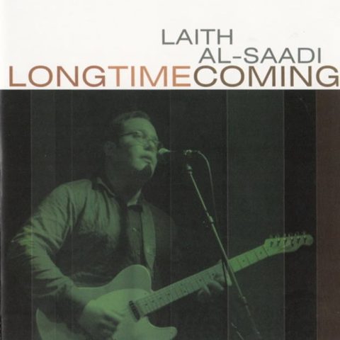 Laith Al-Saadi - Long Time Coming (2004)