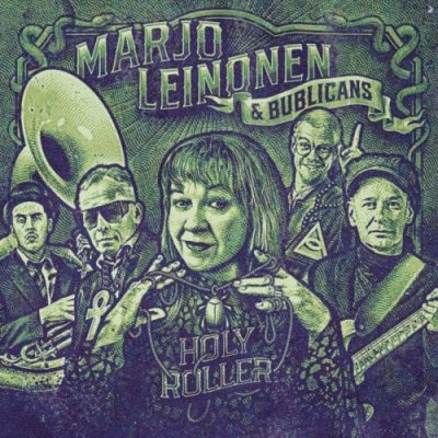 Marjo Leinonen & Bublicans - Holy Roller (2023)