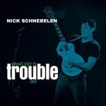 Nick Schnebelen - What Key Is Trouble In? (2023)