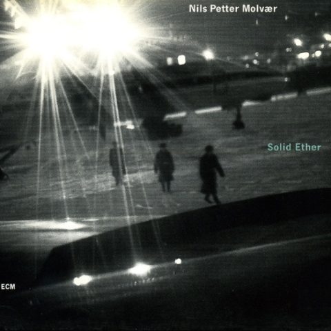 Nils Petter Molvaer - Solid Ether (2000)
