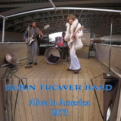 Robin Trower Band - Alive In America 1973 (2023)