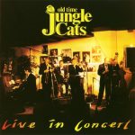 The Old Time Jungle Cats - Live In Concert (1991)