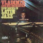 Vladimir and His Orchestra - New Sound in Latin Jazz (1966/1993)